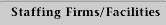 Staffing Firms/Facilities